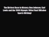 [PDF Download] The Dirtiest Race in History: Ben Johnson Carl Lewis and the 1988 Olympic 100m