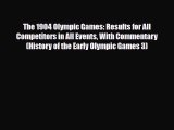 [PDF Download] The 1904 Olympic Games: Results for All Competitors in All Events With Commentary