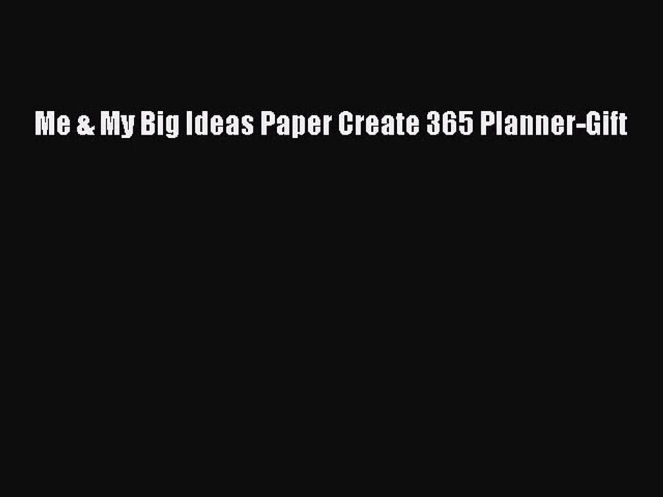 [PDF Download] Me & My Big Ideas Paper Create 365 Planner-Gift [PDF] Online