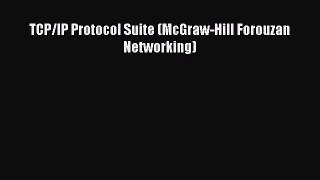 [PDF Download] TCP/IP Protocol Suite (McGraw-Hill Forouzan Networking) [Read] Online