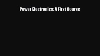 [PDF Download] Power Electronics: A First Course [Download] Online