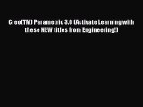 [PDF Download] Creo(TM) Parametric 3.0 (Activate Learning with these NEW titles from Engineering!)