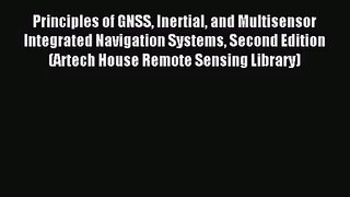 [PDF Download] Principles of GNSS Inertial and Multisensor Integrated Navigation Systems Second