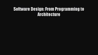 [PDF Download] Software Design: From Programming to Architecture [Download] Full Ebook