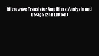 [PDF Download] Microwave Transistor Amplifiers: Analysis and Design (2nd Edition) [Read] Online