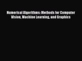 [PDF Download] Numerical Algorithms: Methods for Computer Vision Machine Learning and Graphics