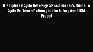 [PDF Download] Disciplined Agile Delivery: A Practitioner's Guide to Agile Software Delivery