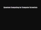 [PDF Download] Quantum Computing for Computer Scientists [Download] Full Ebook