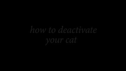 How to deactivate a Cat
