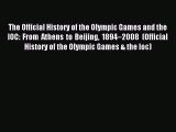 [PDF Download] The Official History of the Olympic Games and the IOC: From Athens to Beijing