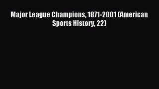 [PDF Download] Major League Champions 1871-2001 (American Sports History 22) [PDF] Full Ebook