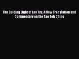 [PDF Download] The Guiding Light of Lao Tzu: A New Translation and Commentary on the Tao Teh