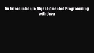 [PDF Download] An Introduction to Object-Oriented Programming with Java [Read] Full Ebook