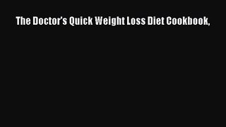 [PDF Download] The Doctor's Quick Weight Loss Diet Cookbook [Download] Online