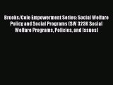 [PDF Download] Brooks/Cole Empowerment Series: Social Welfare Policy and Social Programs (SW
