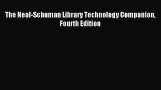 [PDF Download] The Neal-Schuman Library Technology Companion Fourth Edition [PDF] Full Ebook