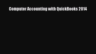 Read Computer Accounting with QuickBooks 2014 Ebook Free