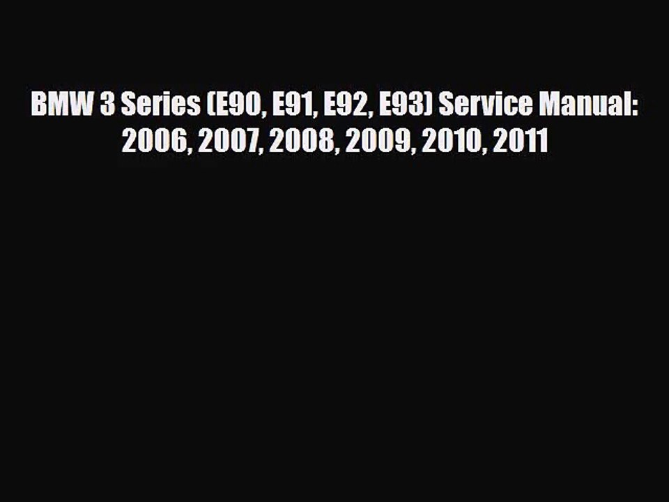 PDF Download BMW 3 Series (E90 E91 E92 E93) Service Manual: 2006 2007 2008 2009 2010 2011 PDF