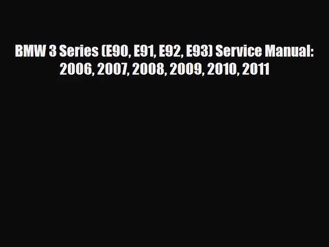 PDF Download BMW 3 Series (E90 E91 E92 E93) Service Manual: 2006 2007 2008 2009 2010 2011 PDF