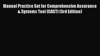 Download Manual Practice Set for Comprehensive Assurance & Systems Tool (CAST) (3rd Edition)