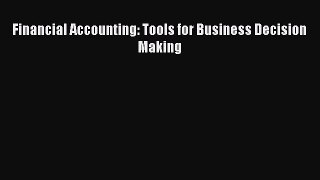 Read Financial Accounting: Tools for Business Decision Making Ebook Free