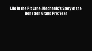 [PDF Download] Life in the Pit Lane: Mechanic's Story of the Benetton Grand Prix Year [Download]
