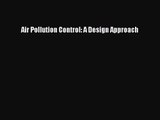 [PDF Download] Air Pollution Control: A Design Approach [Download] Online
