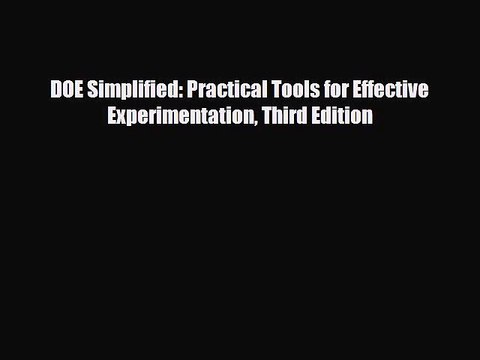 PDF Download DOE Simplified: Practical Tools for Effective Experimentation Third Edition PDF