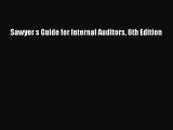 Read Sawyer s Guide for Internal Auditors 6th Edition Ebook Free