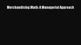 Download Merchandising Math: A Managerial Approach PDF Free