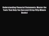 Read Understanding Financial Statements: Master the Tools That Help You Succeed (Crisp Fifty-Minute