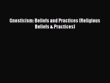 [PDF Download] Gnosticism: Beliefs and Practices (Religious Beliefs & Practices) [Read] Full