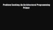 [PDF Download] Problem Seeking: An Architectural Programming Primer [PDF] Full Ebook