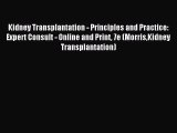 [PDF Download] Kidney Transplantation - Principles and Practice: Expert Consult - Online and