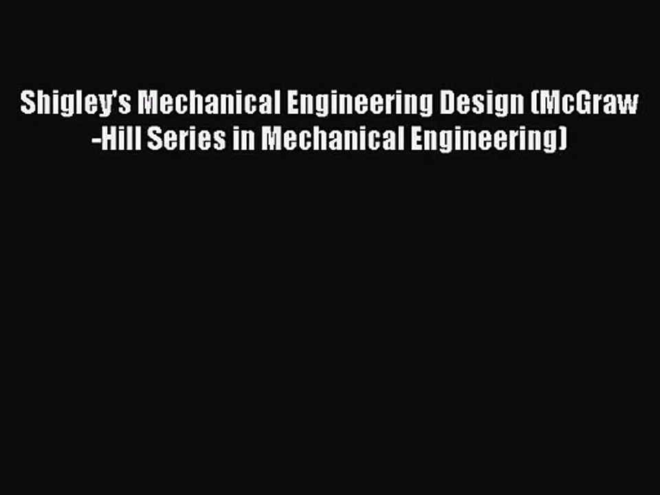 [PDF Download] Shigley's Mechanical Engineering Design (McGraw-Hill Series in Mechanical Engineering)