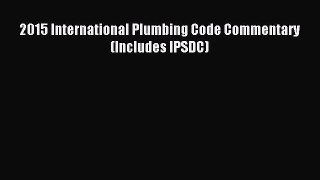 [PDF Download] 2015 International Plumbing Code Commentary (Includes IPSDC) [PDF] Full Ebook