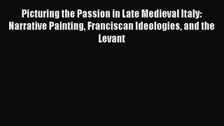 [PDF Download] Picturing the Passion in Late Medieval Italy: Narrative Painting Franciscan