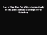 [PDF Download] Tales of Edgar Allan Poe: With an Introduction by Hervey Allen and Wood Engravings