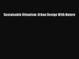 [PDF Download] Sustainable Urbanism: Urban Design With Nature [Read] Full Ebook