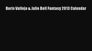 [PDF Download] Boris Vallejo & Julie Bell Fantasy 2013 Calendar [Read] Full Ebook