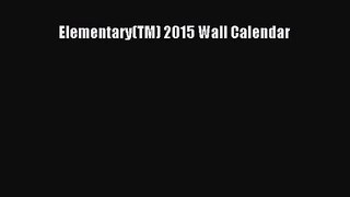 [PDF Download] Elementary(TM) 2015 Wall Calendar [PDF] Online