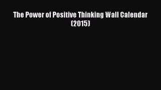 [PDF Download] The Power of Positive Thinking Wall Calendar (2015) [Read] Full Ebook