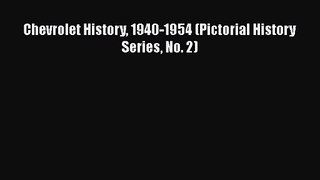 Read Chevrolet History 1940-1954 (Pictorial History Series No. 2) PDF Online