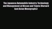 Read The Japanese Automobile Industry: Technology and Management at Nissan and Toyota (Harvard