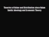Read Theories of Value and Distribution since Adam Smith: Ideology and Economic Theory Ebook