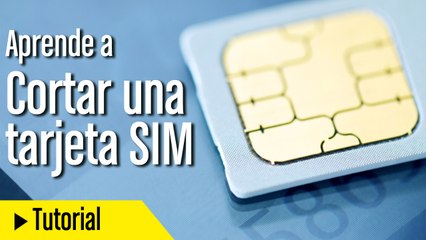 Cómo cortar una tarjeta SIM