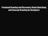[PDF Download] Freehand Drawing and Discovery: Urban Sketching and Concept Drawing for Designers