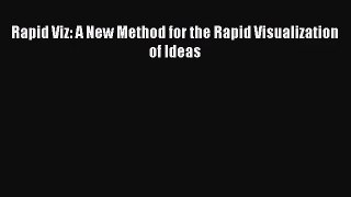 [PDF Download] Rapid Viz: A New Method for the Rapid Visualization of Ideas [Download] Online