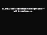 [PDF Download] NKBA Kitchen and Bathroom Planning Guidelines with Access Standards [PDF] Online