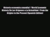 Read Historia economica mundial / World Economic History: De Los Origenes a La Actualidad /